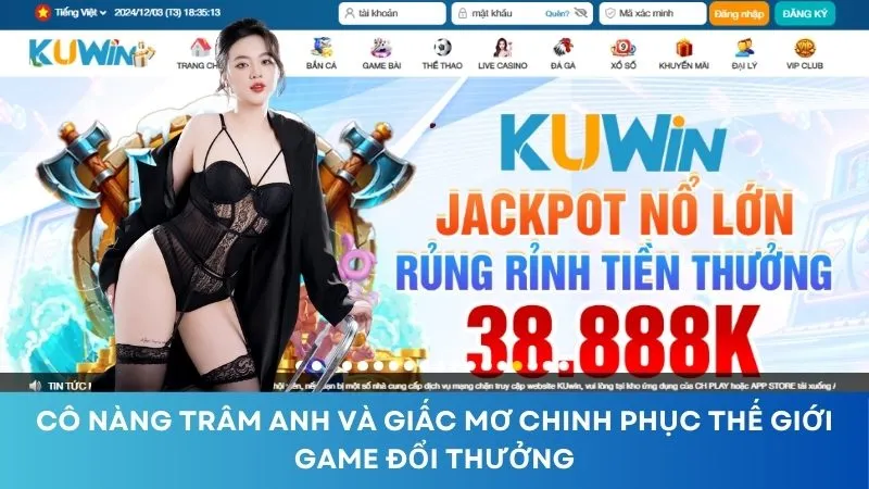 Cô nàng Trâm Anh và giấc mơ chinh phục thế giới game đổi thưởng