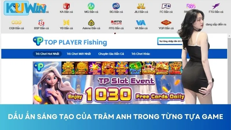 Dấu ấn sáng tạo của Trâm Anh trong từng tựa game