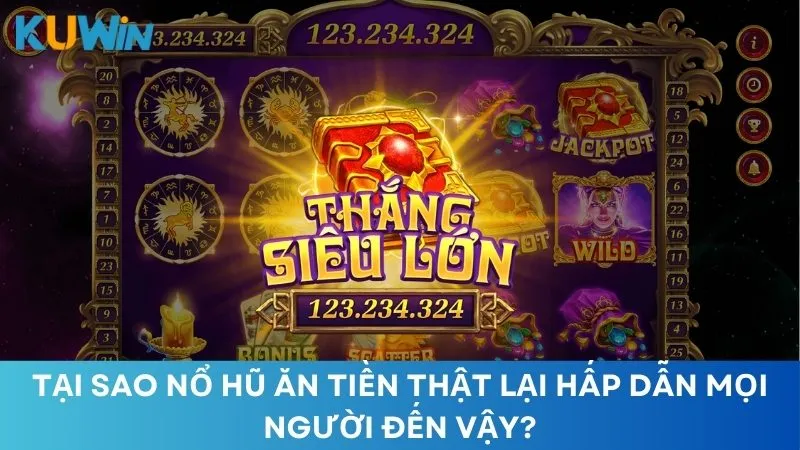 Nổ hũ ăn tiền thật có nhiều ưu thế nổi bật so với các trò chơi khác