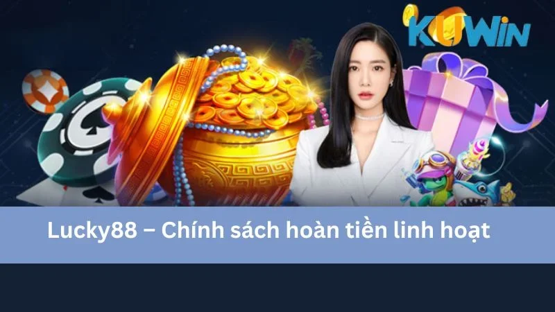 Top nhà cái hoàn tiền - Lucky88